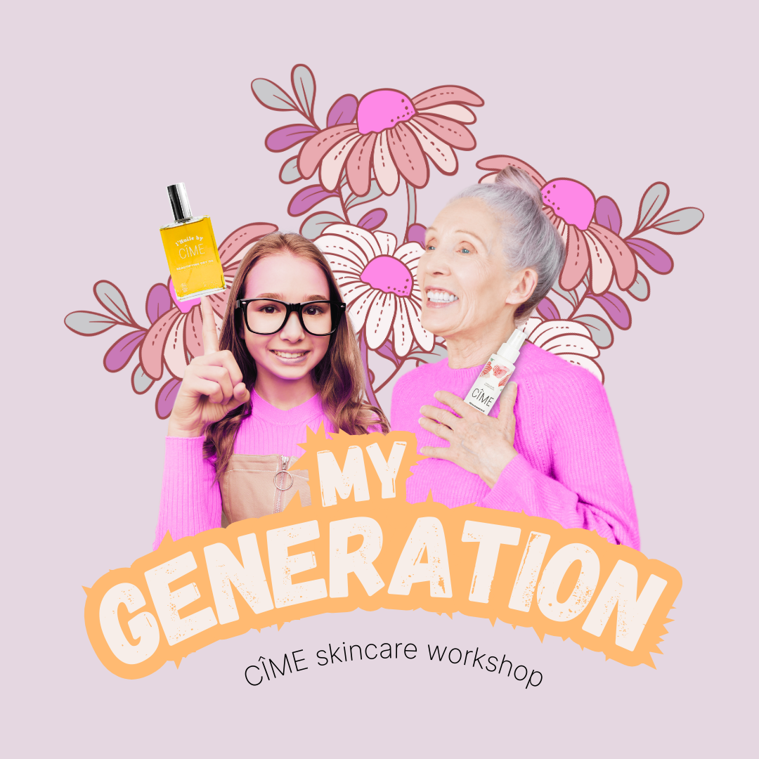 MY GENERATION skincare workshop met CÎME